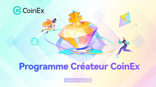 Le programme Créateur CoinEx est lancé avec un financement de plusieurs millions de dollars pour soutenir les créateurs à l’échelle mondiale