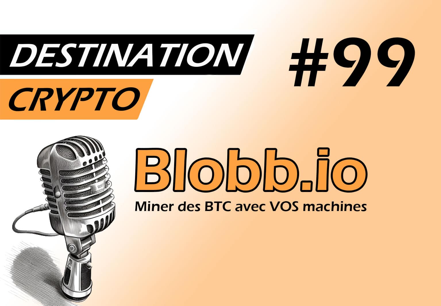 99# – Flowrent présente Blobb.io, pour miner des bitcoins avec VOS machines (podcast)