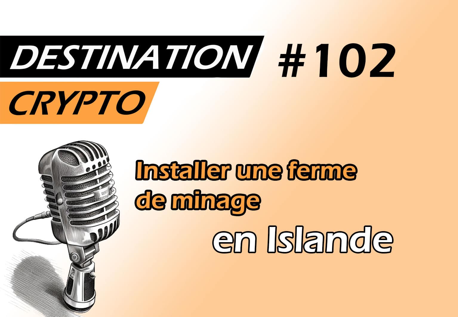 102# – Installation d’une ferme de minage en Islande (podcast)