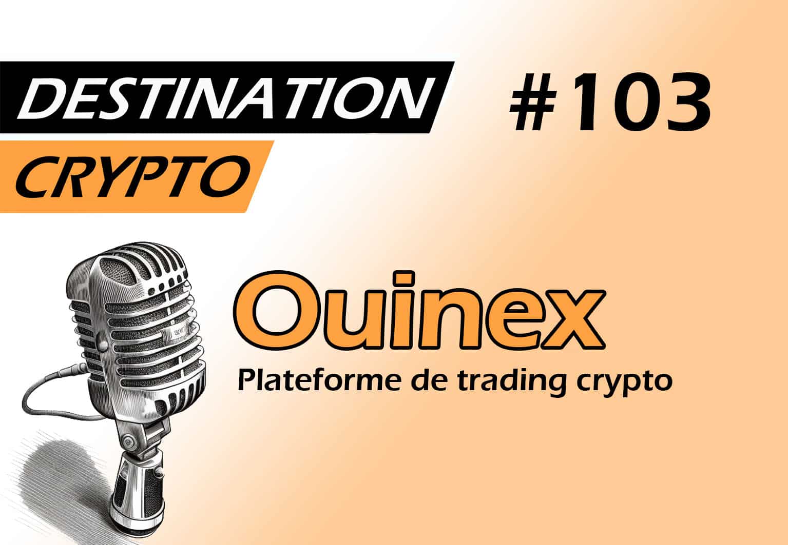 103# – Ouinex, plateforme de trading crypto pour traders actifs (podcast)