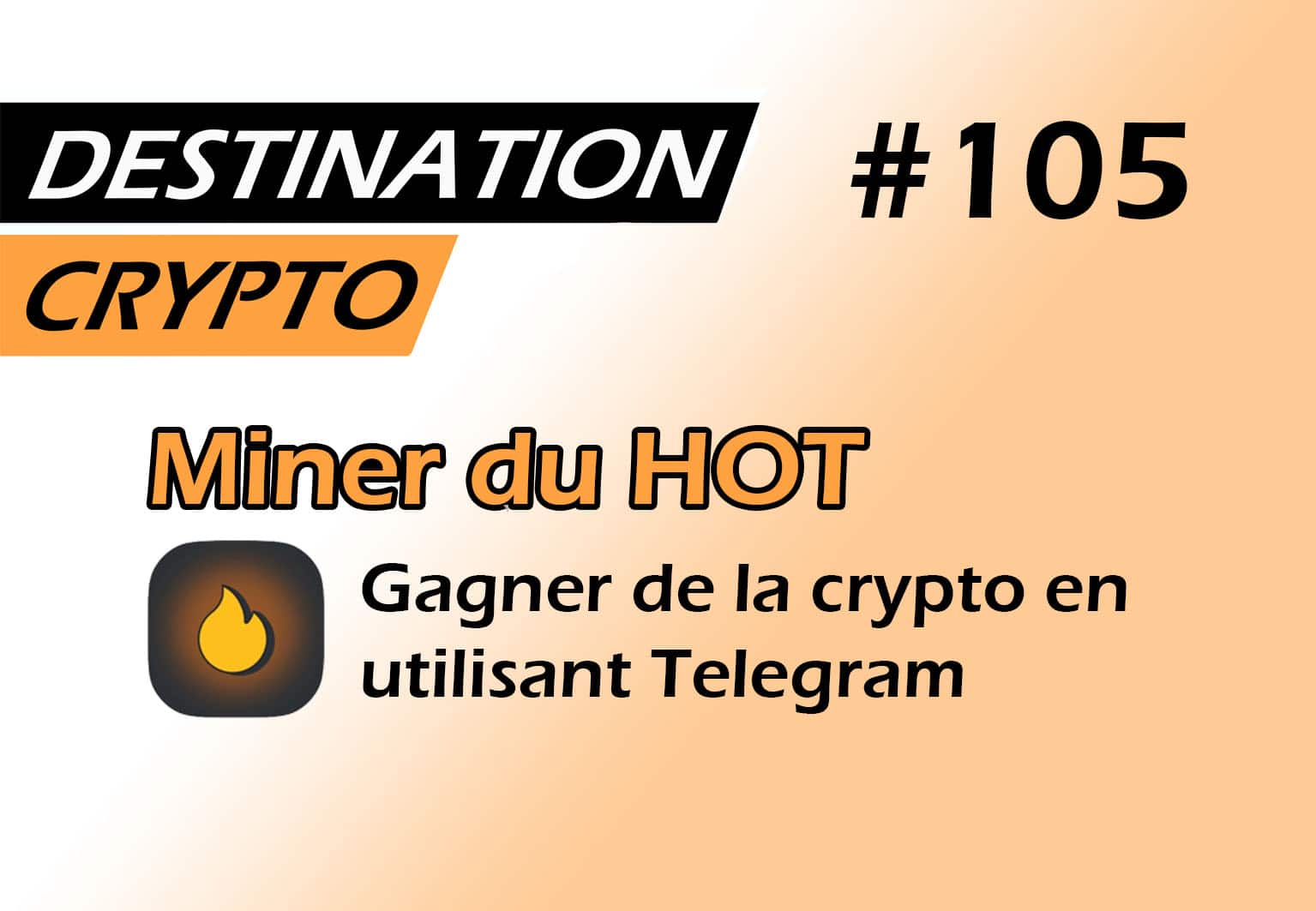 105# – Comment gagner la cryptomonnaie HOT en utilisant Telegram (podcast)